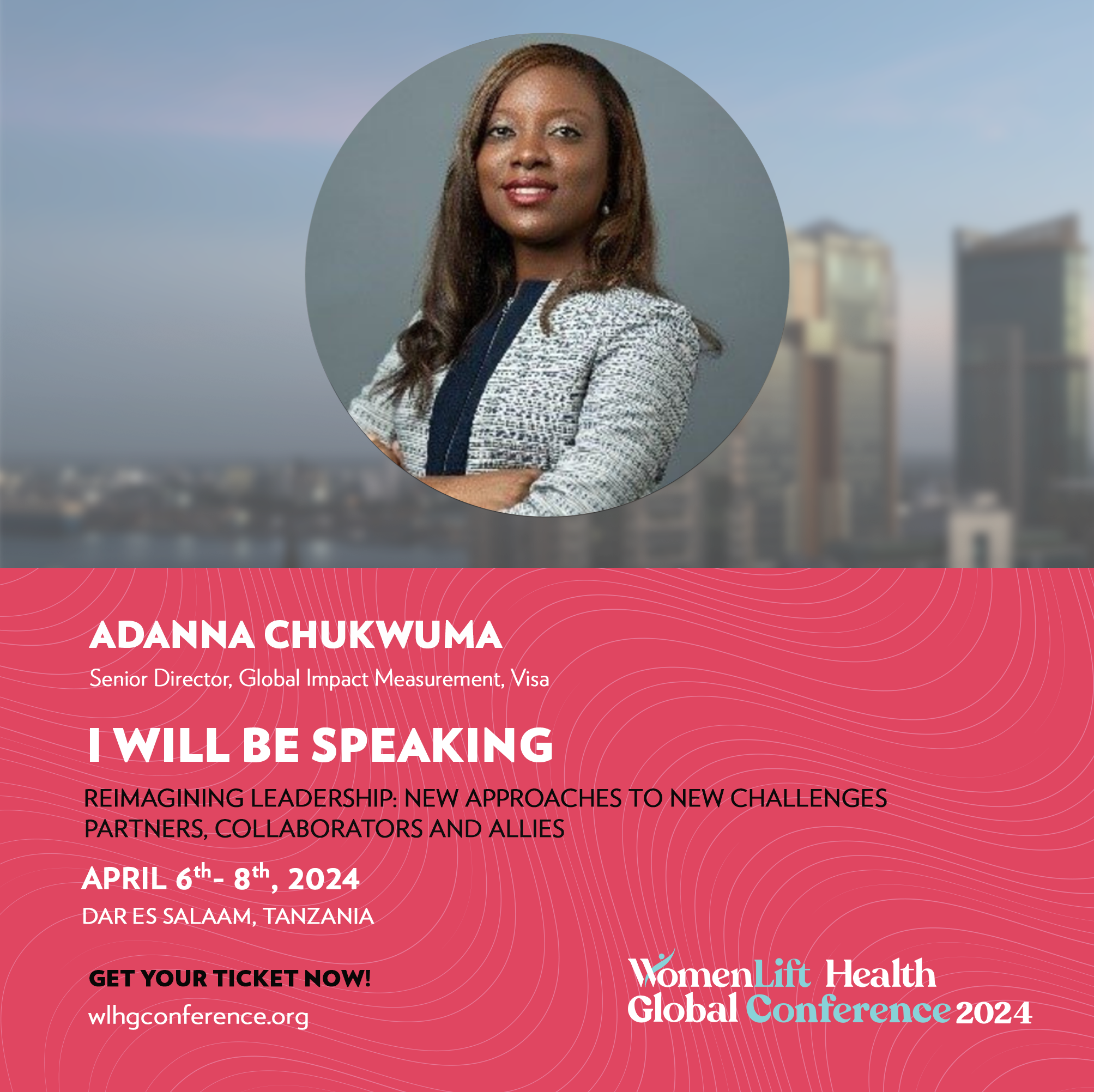 Adanna Chukwuma will be speaking at the WomenLift Health Global Conference 2024
