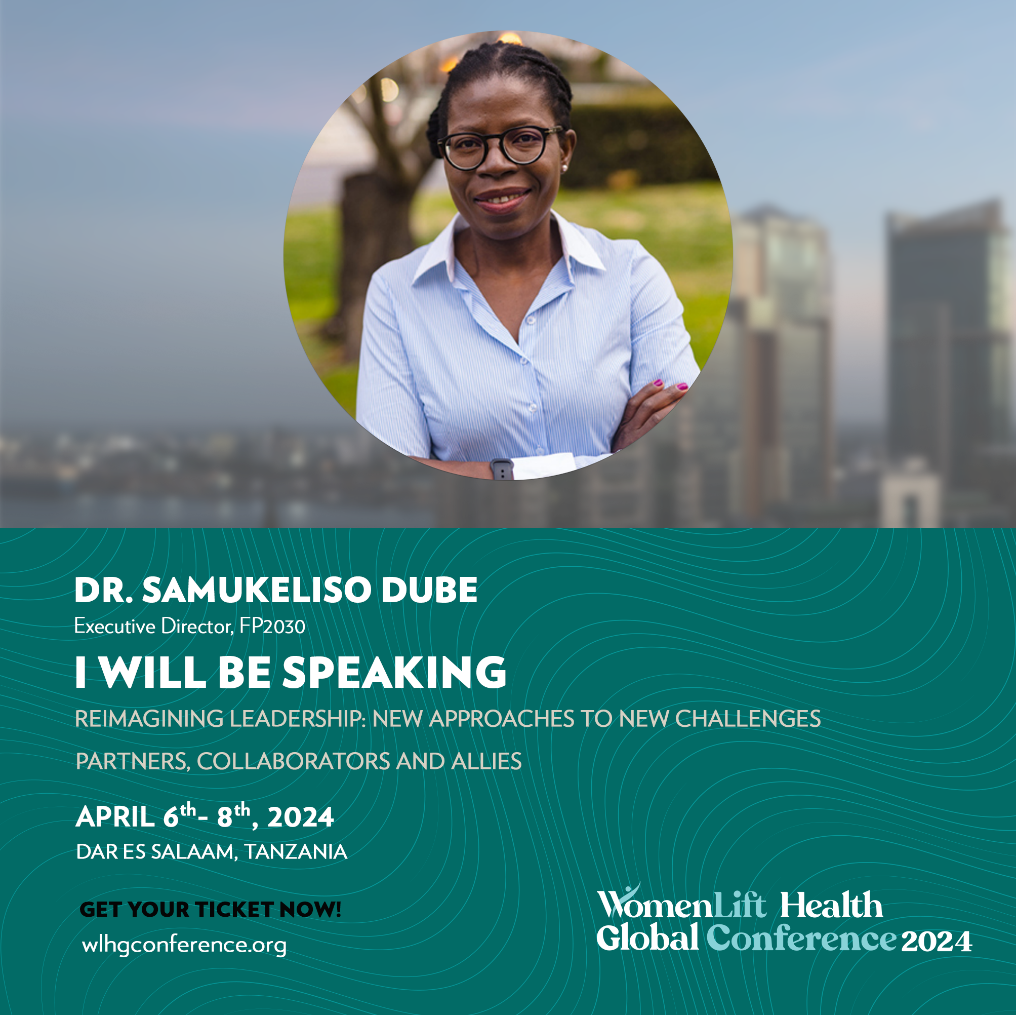 Dr. Samukeliso Dube will be speaking at the WomenLift Health Global Conference 2024
